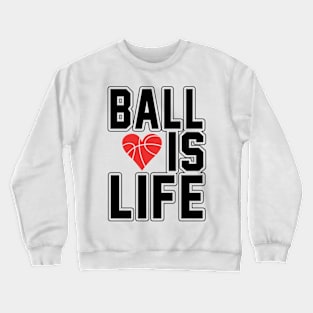 Ball Life Crewneck Sweatshirt